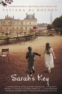  Sarah's Key A Story of Loss and Resilience Echoing Through Time